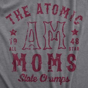 Womens Atomic Moms State Champs T Shirt Funny Mothers Day Gift Championship Tee For Ladies