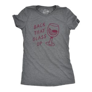 Womens Back That Glass Up T Shirt Funny Wine Drinking Alcohol Lovers Joke Tee For Ladies 1