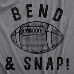 Womens Bend And Snap T Shirt Funny Football Lovers Quarterback Joke Tee For Ladies