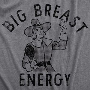 Womens Big Breast Energy T Shirt Funny Thanksgiving Turkey Dinner Pilgrim Tee For Ladies 1 Womens Big Breast Energy T Shirt Funny Thanksgiving Turkey Dinner Pilgrim Tee For Ladies 2