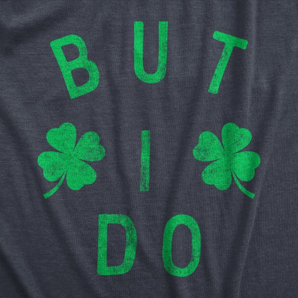 Womens But I Do T Shirt Funny St Pattys Day Parade Couples Matching Tee For Ladies