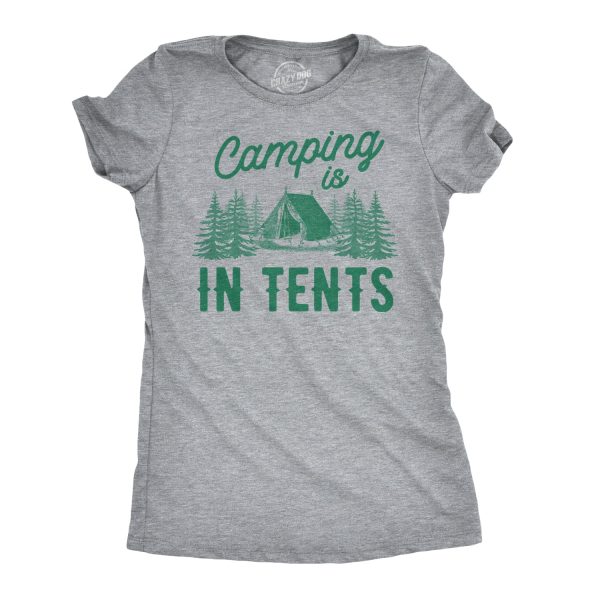 Women’s Camping is In Tents T Shirt Funny Intense Camping Shirt for Women