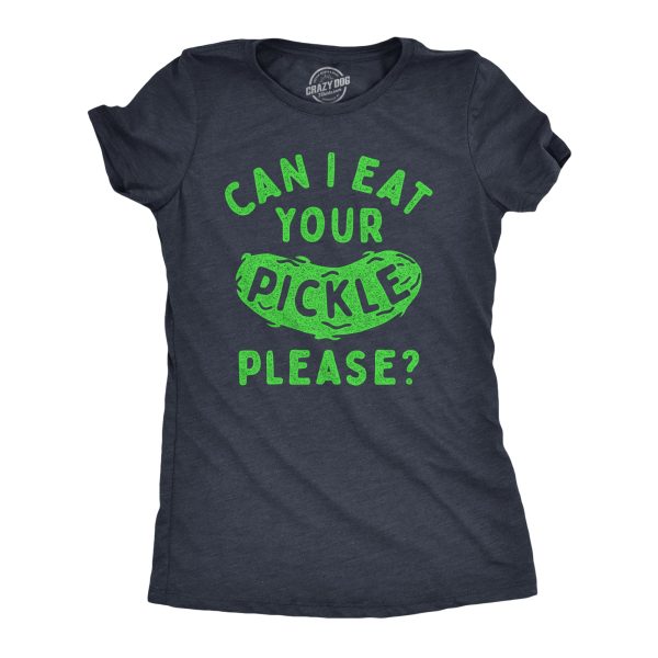 Womens Can I Eat Your Pickle Please T Shirt Funny Dill Pickles Lovers Tee For Ladies