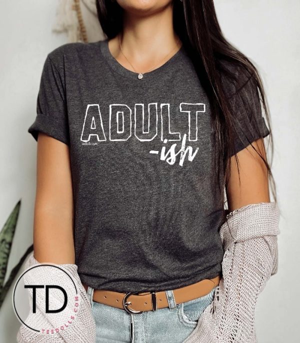 Adult-ish Version 2 – Funny Graphic Tee
