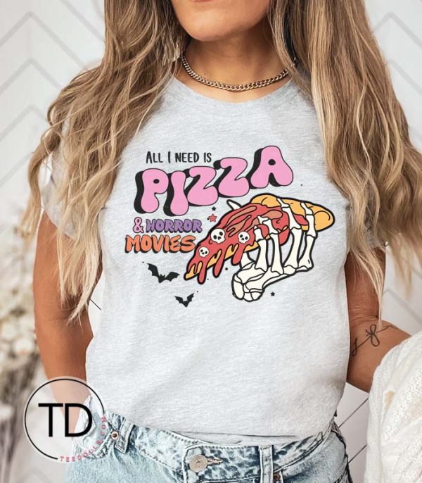 All I Need Is Pizza & Horror Movies – Halloween T-Shirt