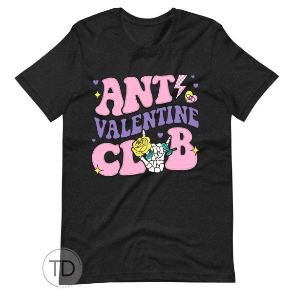 Anti Valentine Club – Funny Valentine’s Day Shirt