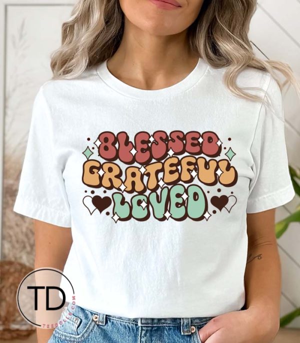 Blessed Grateful Loved – Women’s Thanksgiving T-Shirt