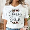 Classy Btch – Funny Tee Shirts