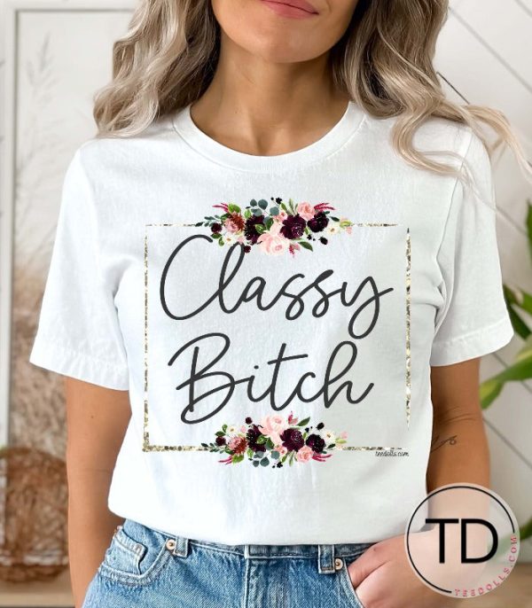 Classy Btch – Funny Tee Shirts