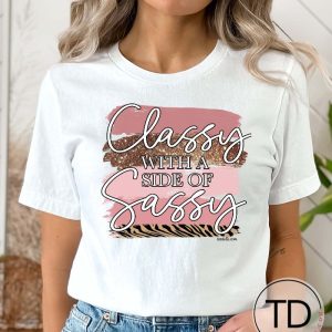 Classy With A Side Of Sassy – Cute Graphic Tee Shirt