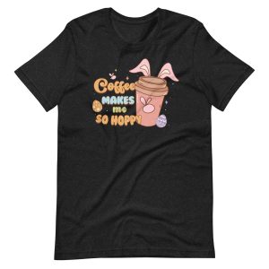 Coffee Makes Me So Hoppy – Women’s Easter Shirt