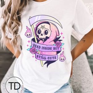 Dead Inside But Still Cute – Women’s Cute Halloween T-Shirt