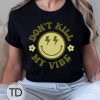 Don’t Kill My Vibe – Cute Smiley Aesthetic T-Shirt
