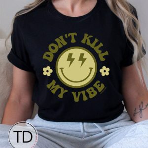 Don’t Kill My Vibe – Cute Smiley Aesthetic T-Shirt