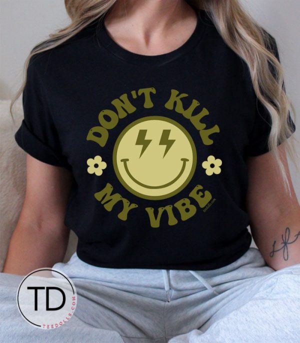 Don’t Kill My Vibe – Cute Smiley Aesthetic T-Shirt