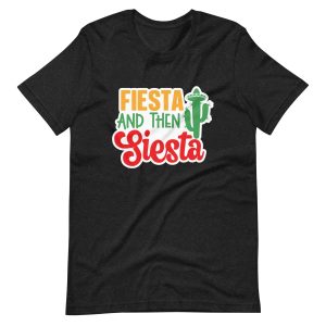 Fiesta And Then Siesta – Funny Cinco De Mayo Shirt