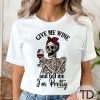 Give Me Wine And Tell Me I&rsquo;m Pretty – Cute Wine Shirts