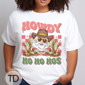 Howdy Ho Ho Hos – Funny Santa Christmas Shirt