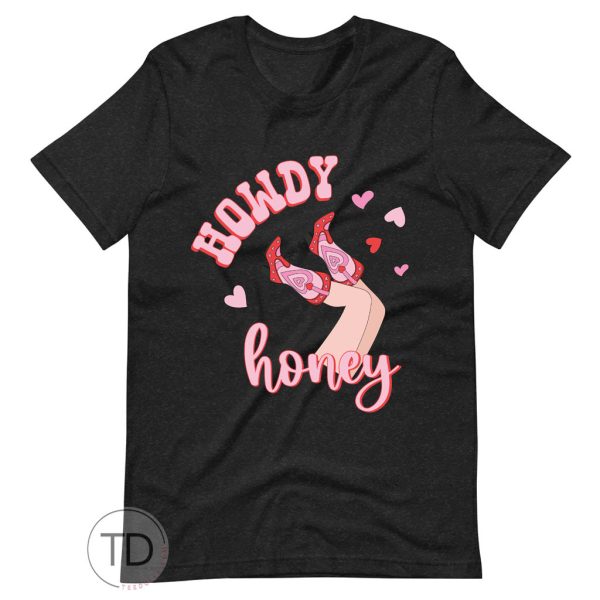 Howdy Honey – Cute Valentine’s Day Shirt