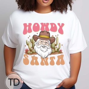 Howdy Santa – Funny Santa Christmas Tee Shirt