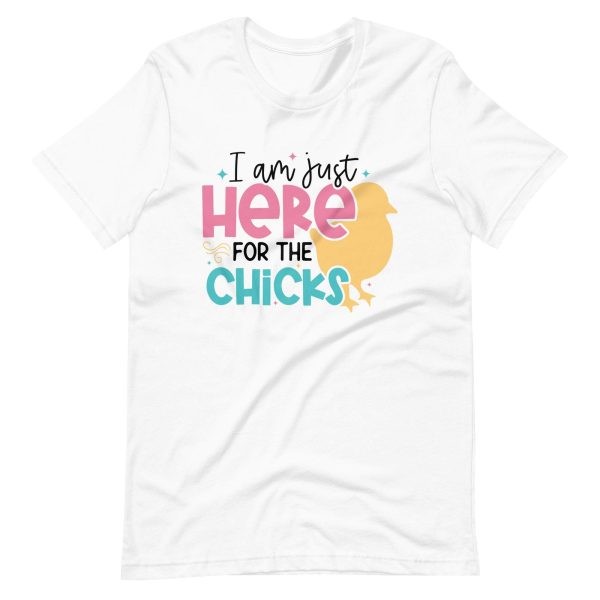 I Am Just Here For The Chicks – Funny Easter T-Shirt