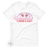 I Don’t Need A Valentine I Need A Nap – Valentine T Shirt