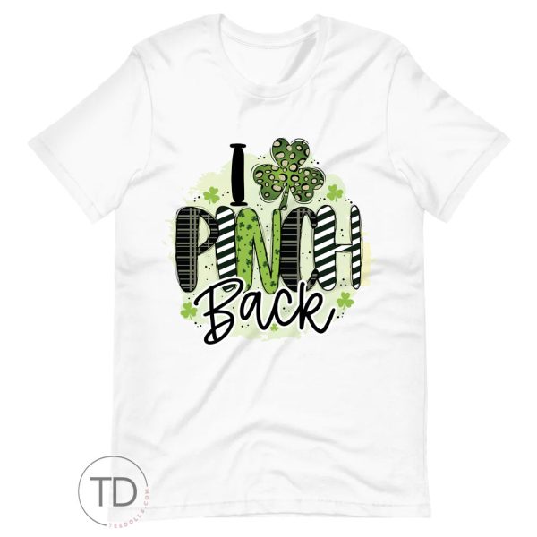 I Pinch Back – Saint Patrick’s Day Shirt