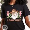 I Saw That – Funny Santa Christmas Tee Shirt