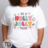 In A Holly Jolly Mood – Christmas Tee Shirt