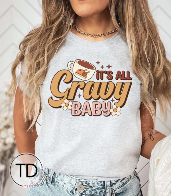 It’s All Gravy Baby – Funny Thanksgiving Shirts
