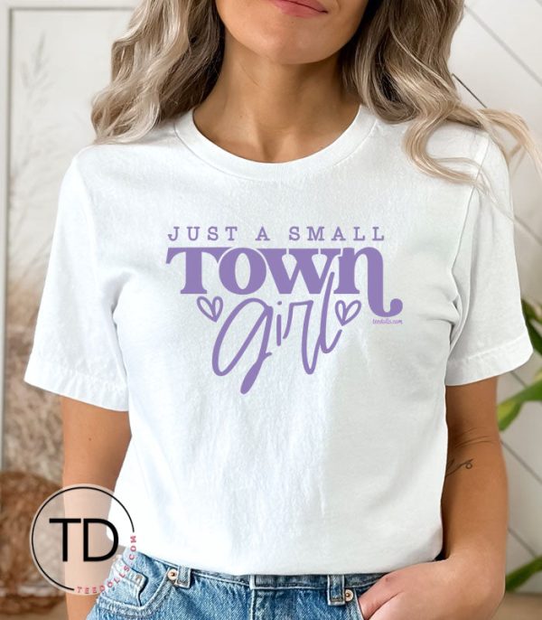 Just A Small Town Girl – Cute Girly Graphic T-Shirt