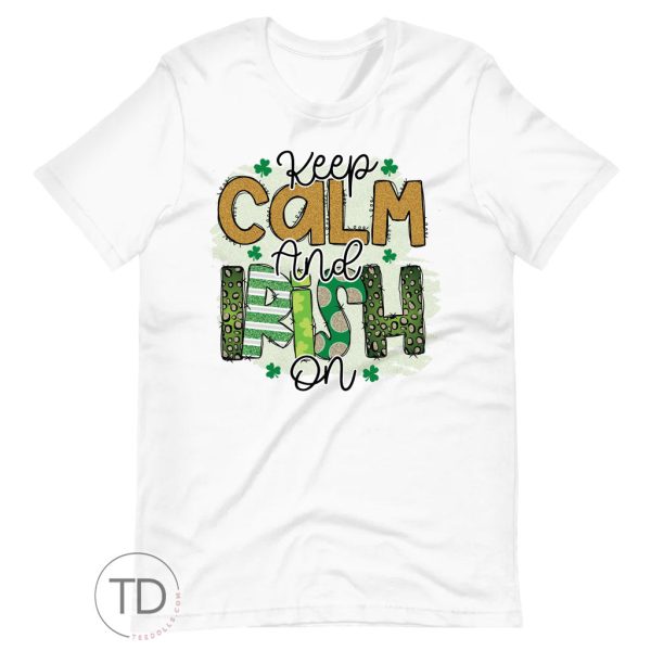 Keep Calm & Irish On – Saint Paddy’s Day Shirt