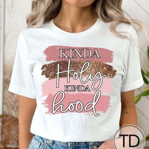 Kinda Holy Kinda Hood – Funny Cute Graphic Tee Shirt