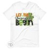 Let The Shenanigans Begin – Saint Patrick’s Day Shirt