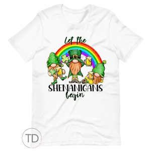Let The Shenanigans Begin – Saint Patrick’s Day T-Shirt