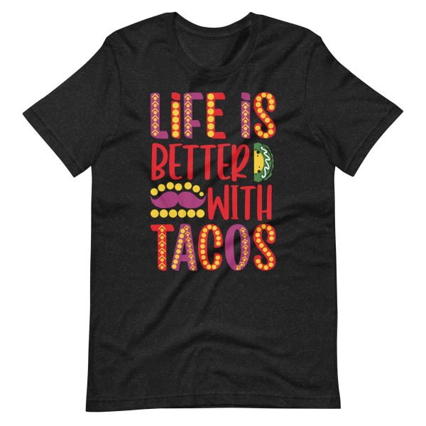 Life Is Better With Tacos – Cinco De Mayo T-Shirt