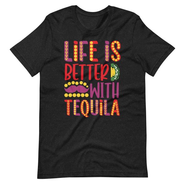 Life Is Better With Tequila – Cinco De Mayo T-Shirt