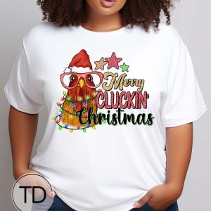 Merry Cluckin Christmas – Funny Christmas T-Shirt