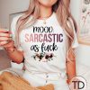 Mood Sarcastic As Fck – Funny Graphic Tee Shirt