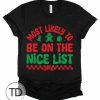 Most Likely To Be On The Nice List – Most Likely To Christmas Shirts – Unisex