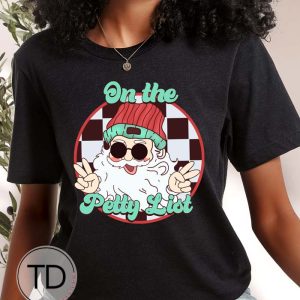 On The Petty List – Funny Christmas Shirt