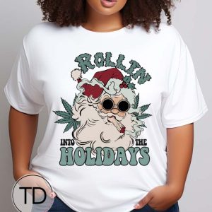 Rollin’ Into The Holidays – Funny Weed Christmas Tee Shirt