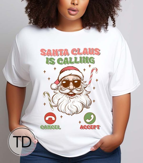 Santa Claus Is Calling – Funny Santa Christmas Shirt