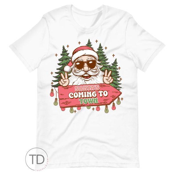 Santa’s Coming To Town – Funny Santa Christmas Tee