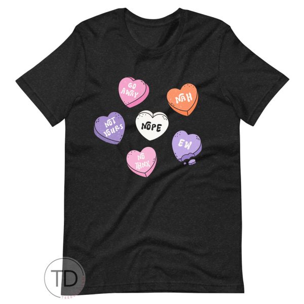 Sarcastic Candy Hearts – Funny Anti Valentine’s Day Shirt