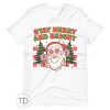 Stay Merry And Bright – Funny Santa Christmas Shirt
