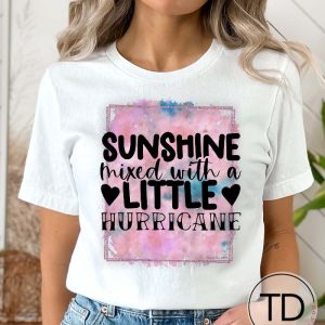 Sunshine Mixed With A Little Hurricane – Cute Quote Tee Shirt
