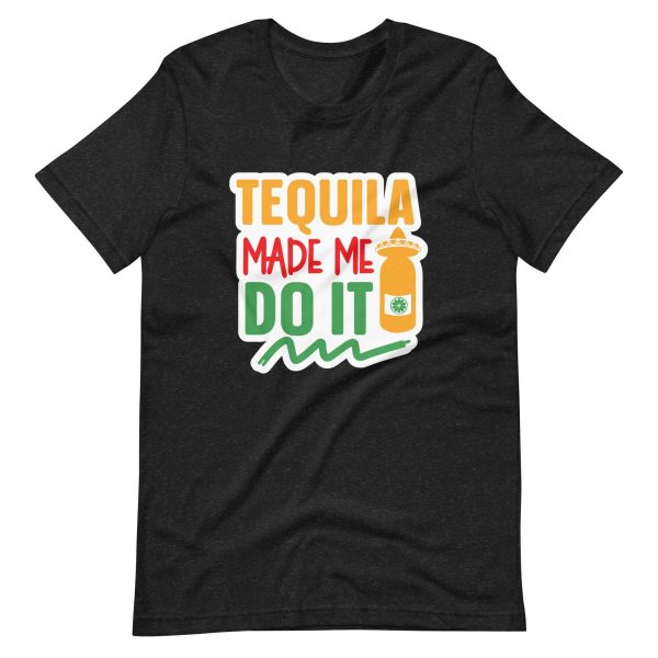 Tequila Made Me Do It – Cinco De Mayo Shirt