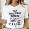 The Spookiest Bitch This Side Of Salem – Halloween T-Shirt