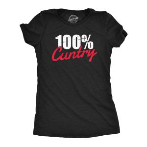 Womens 100 Percent Cuntry T Shirt Funny Rude Cussing Adult Humor Tee For Ladies